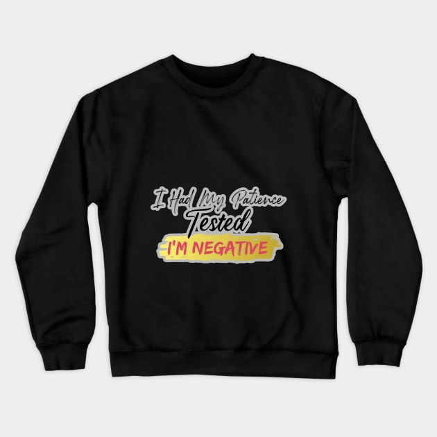 I had my patience tested I'm negative, Cutting Machines like Silhouette Cameo and Cricut Crewneck Sweatshirt by Yassine BL